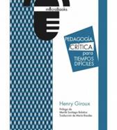 Pedagogía crítica para tiempos difíciles | 9788494909153 | Henry Giroux | Librería Sendak