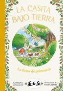 La casita bajo tierra 2 - La fiesta de primavera  | 9788417736750 | Gónzalez Vilar, Catalina | Llibreria Sendak