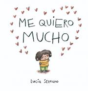 Me quiero mucho | 9788448871864 | Serrano, Lucía | Llibreria Sendak