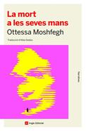 La mort a les seves mans | 9788418197741 | Moshfegh, Ottessa | Llibreria Sendak