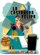 La castañera Felipa | 9788491010821 | Olid Baez, Bel | Llibreria Sendak