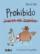 Prohibido tirarse de bomba | 9791387718305 | Hub, Ulrich | Llibreria Sendak