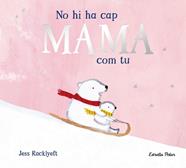 No hi ha cap mama com tu | 9791387782825 | Racklyeft, Jess | Llibreria Sendak