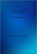 Azul. Historia de un color | 9788412712223 | Pastoureau, Michel | Llibreria Sendak