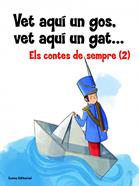 Vet aquí un gos, vet aquí un gat... Els contes de sempre 2 | 9788497664912 | Codina, Francesc/Fargas, Assumpta/Bernal, Maica | Librería Sendak
