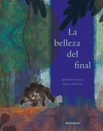 La belleza del final | 9788417555290 | Colella, Alfredo | Llibreria Sendak