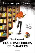 Els perseguidors de paraules. Versió teatral | 9788413894591 | Artigau i Queralt, Marc | Llibreria Sendak