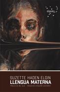 Llengua materna | 9788412119510 | Haden Elgin, Suzette | Llibreria Sendak
