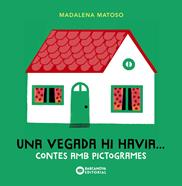 Una vegada hi havia... Contes amb pictogrames | 9788448946623 | Matoso, Madalena | Llibreria Sendak