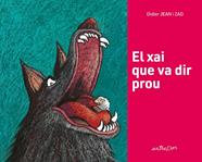 El xai que va dir prou | 9788418900617 | Didier, Jean | Librería Sendak