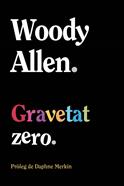 Gravetat zero | 9788411488563 | Allen, Woody | Llibreria Sendak
