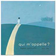 Qui m'apelle? | 9782352894438 | Taniuchi, Kota | Llibreria Sendak