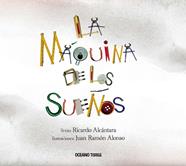 La máquina de los sueños | 9786075270852 | Alcántara, Ricardo | Llibreria Sendak