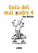 Guía del mal padre 4 | 9788417575007 | Delisle, Guy | Librería Sendak