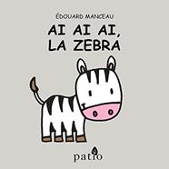 Ai ai ai la zebra | 9788417002145 | Manceau Edouard | Librería Sendak