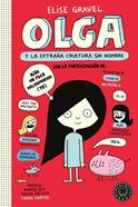 Olga y la extraña criatura sin nombre. Nueva edición. | 9791387748920 | Gravel, Elise | Llibreria Sendak