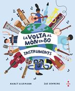 La volta al món en 80 instruments | 9788466154451 | Dickmann, Nancy | Llibreria Sendak