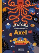 Els viatges extraordinaris de l'Àxel | 9788412586107 | Aurélien Jeanney | Llibreria Sendak