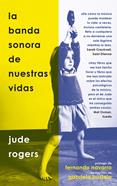 La banda sonora de nuestras vidas | 9788418404702 | Rogers, Jude | Llibreria Sendak