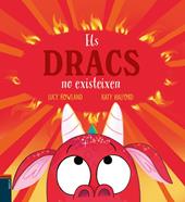Els dracs no existeixen | 9788447953967 | Rowland, Lucy | Librería Sendak