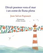Divuit poemes vora el mar i un conte de lluna plena | 9788419028945 | JOAN SALVAT-PAPASSEIT | Librería Sendak