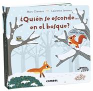 ¿Quién se esconde... en el bosque? | 9788491013730 | Clamens, Marc/Jammes, Laurence | Librería Sendak