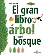 El gran libro del árbol y del bosque | 9788426139399 | Mettler. René | Llibreria Sendak
