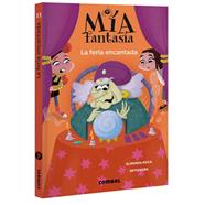 Mía Fantasía 11. La feria encantada | 9788411584166 | Roca, Elisenda | Llibreria Sendak