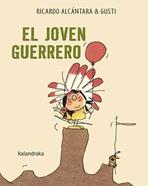 El joven guerrero | 9788484644910 | Alcántara, Ricardo | Llibreria Sendak