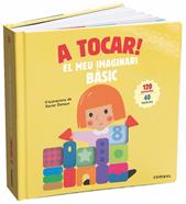 A tocar! El meu imaginari bàsic | 9788491013983 | Deneux, Xavier | Librería Sendak