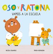 Oso y ratona - Vamos a la escuela | 9788448857264 | Edwards, Nicola / Neradova, Maria | Llibreria Sendak