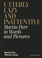 Utterly Lazy and Inattentive | 9780241740828 | Jones, Wendy / Parr, Martin | Llibreria Sendak