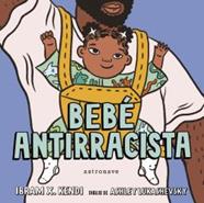 Bebé antirracista | 9788467943245 | IBRAM X. KENDI/ASHLEY LUKASHEVSKY | Llibreria Sendak