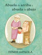 Abuela de arriba y abuela de abajo | 9788413431505 | dePaola, Tomie | Llibreria Sendak