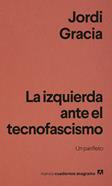 La izquierda ante el tecnofascismo | 9788433949837 | Gracia, Jordi | Librería Sendak