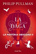 La matèria obscura 2. La daga | 9788491373575 | Pullman, Philip | Llibreria Sendak