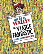 On és el Wally? - El viatge fantàstic | 9788419910493 | Handford, Martin | Llibreria Sendak