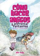 Cómo hacer amigos y enfrentar fantasmas | 9788418266515 | Borges, Gustavo/Peleias, Eric | Llibreria Sendak