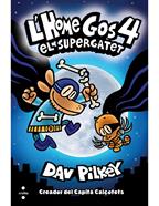 L'Home Gos 4. El supergatet | 9788466147804 | Pilkey, Dav | Llibreria Sendak