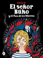 El señor Búho y el País de los Muertos | 9788419981189 | B., David | Librería Sendak