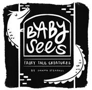 Baby Sees Fairy Tale Creatures | 9781641708838 | About Janna Steagall | Llibreria Sendak