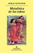 Metafísica de los tubos | 9788433969538 | Nothomb, Amélie | Llibreria Sendak
