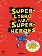 Superlibro para Superhéroes | 9788494165214 | Ford, Jason | Llibreria Sendak