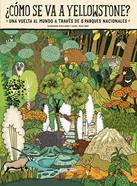 ¿Cómo se va a Yellowstone? | 9788418184383 | Mizielinska, Aleksandra / Mizielinski, Daniel | Llibreria Sendak