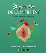 El petit atles de la intimitat: La vulva, la vagina, la regla i més | 9788419893031 | Baudy, Mathilde/Dieumegard, Tiphaine | Llibreria Sendak