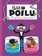 Petit Poilu 15 - L'expérience extraordinaire | 9782800160894 | Bailly, Pierre / Fraipont, Céline | Llibreria Sendak