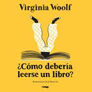¿Cómo debería leerse un libro? | 9791399047011 | Woolf, Virginia | Librería Sendak