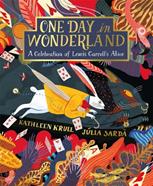 One Day in Wonderland : A Celebration of Lewis Carroll's Alice | 9781509878611 | Krull, Kathleen / Sarda, Julia | Llibreria Sendak