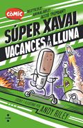 Súper Xaval 2 - Vacances a la Lluna | 9788466156462 | Riley, Andy | Librería Sendak