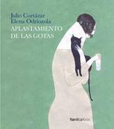 Aplastamiento de las gotas | 9788416440887 | Cortázar, Julio | Llibreria Sendak